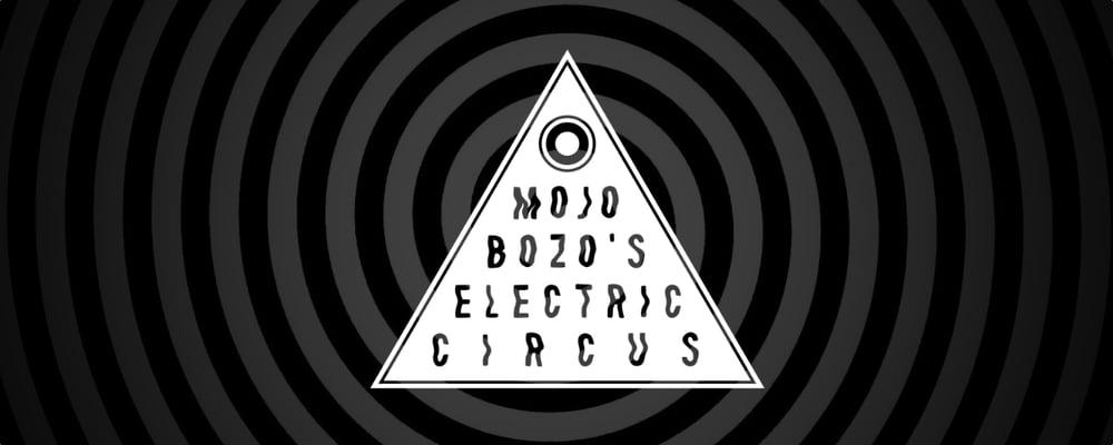Mojo Bozo's Electric Circus Home