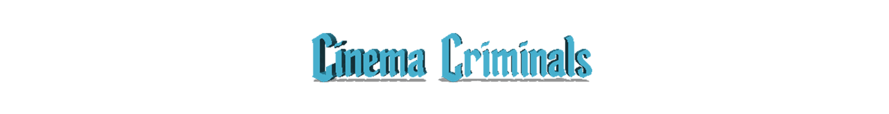 Cinema Criminals Home