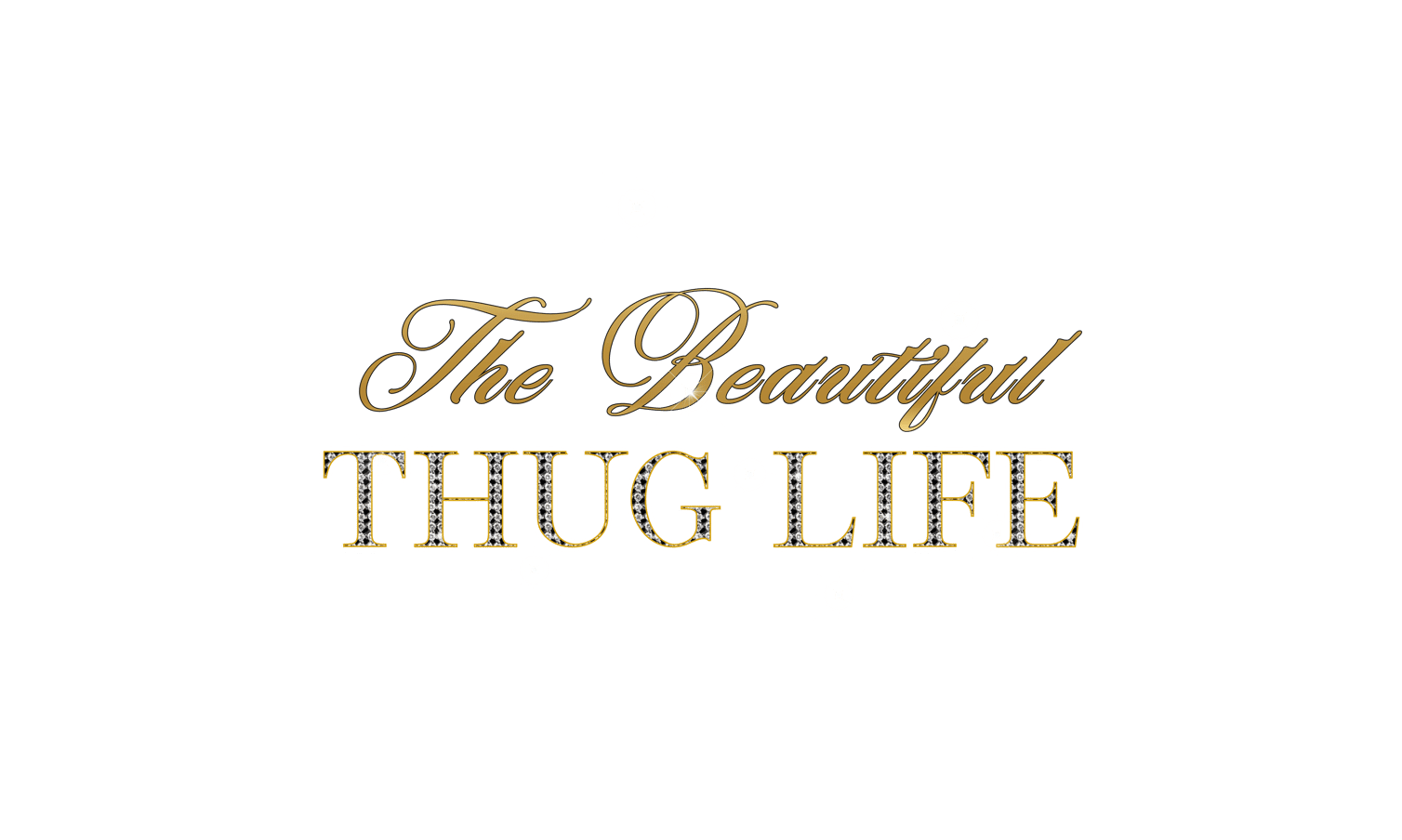 The Beautiful Thug Life