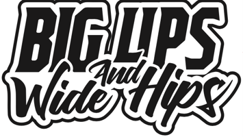 Big Lips and Wide Hips