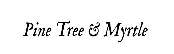 Pine Tree & Myrtle