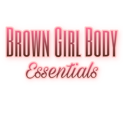 Brown Girl Body Essentials Home