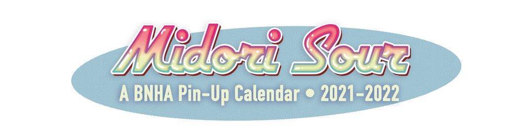 Midori Sour: a BNHA Pin-Up Calendar Home