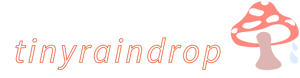 tinyraindrop Home