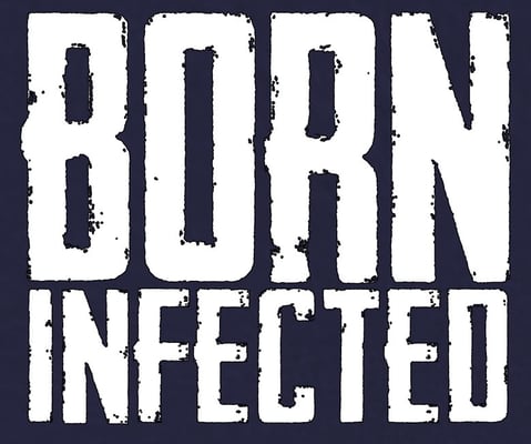 Born Infected Home