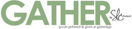 Gather by SLC Foodie