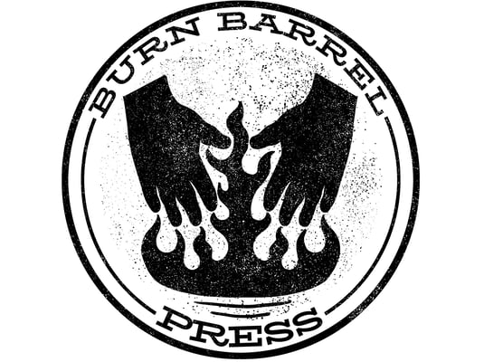 BURN BARREL PRESS Home