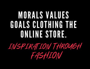 Morals Values Goals  Clothing The Online Store. Home