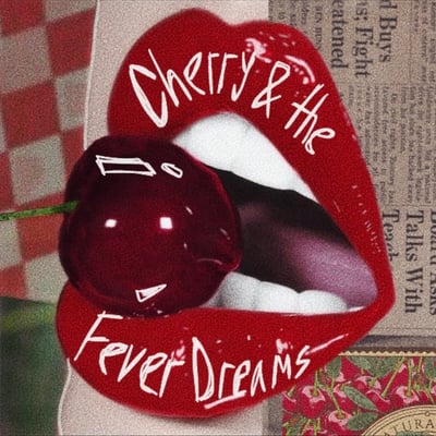 Cherry & The Fever Dreams
