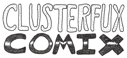 Clusterfux Comix Home