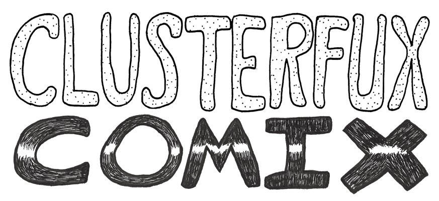 Clusterfux Comix Home