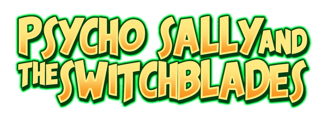 Psycho Sally & the Switchblades Home