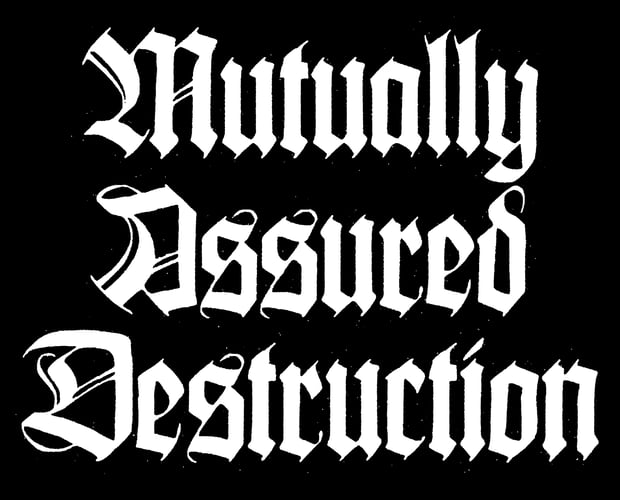 Mutually Assured Destruction