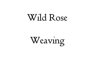 Wild Rose Weaving Home