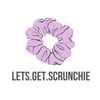 Lets Get Scrunchie