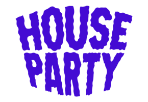 House Party  Home