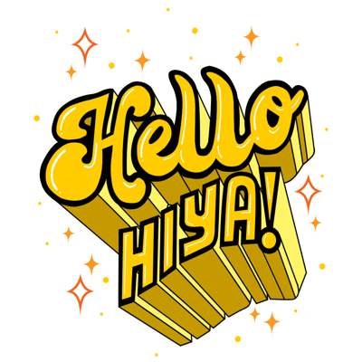 Hello Hiya! 