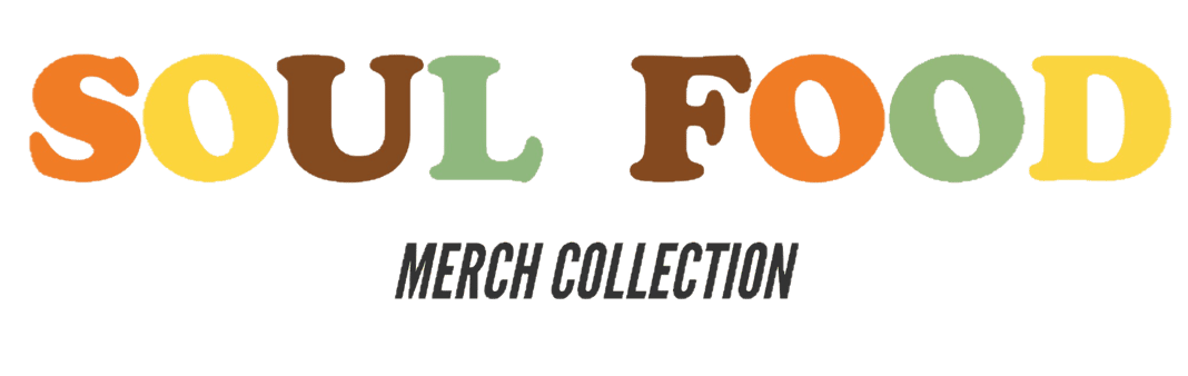 Soul Food Merch Collection  Home