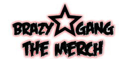 BRAZY GANG MERCH!