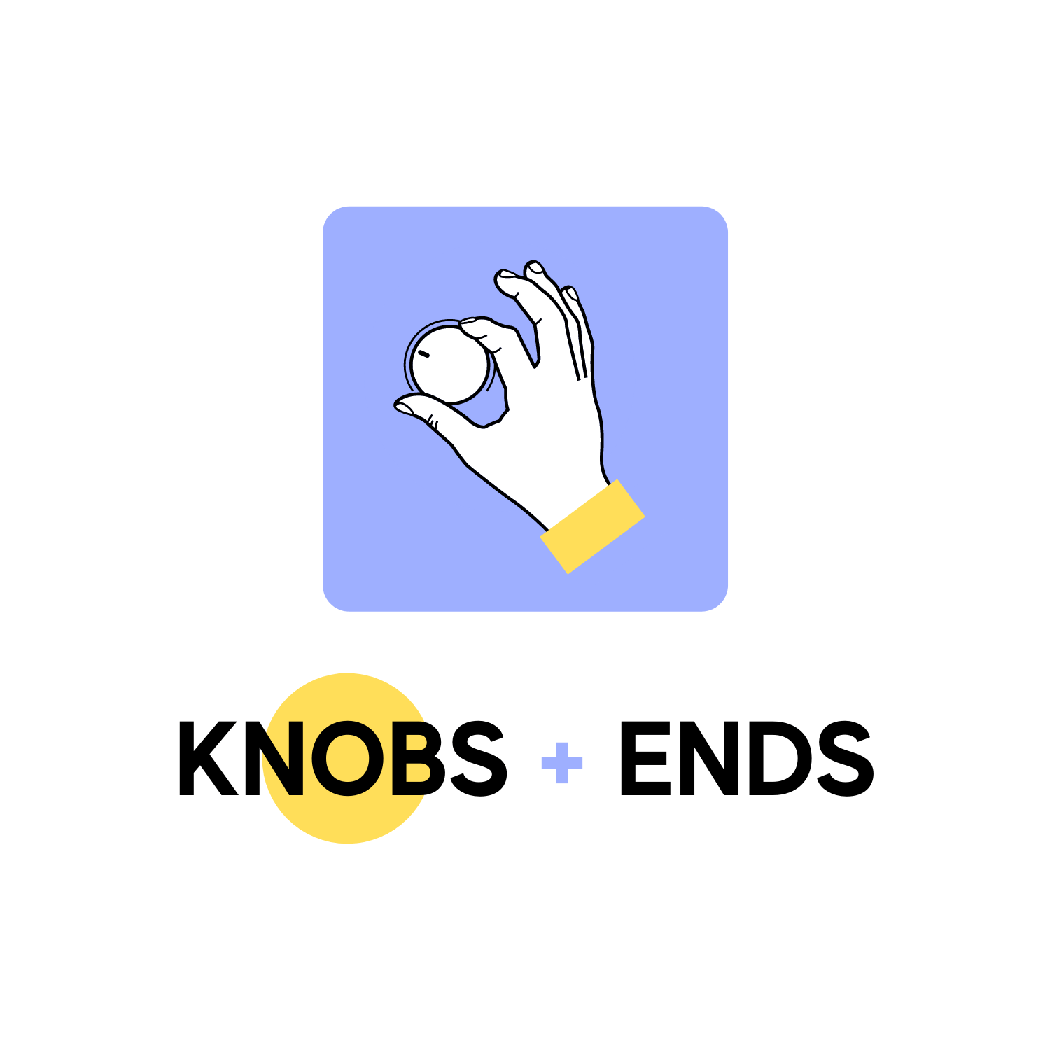 Knobs and Ends