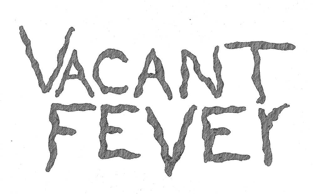 Vacant Fever