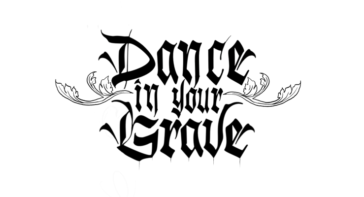 Dance in your Grave Home