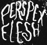 Perspex Flesh
