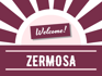 Welcome to ZERMOSA