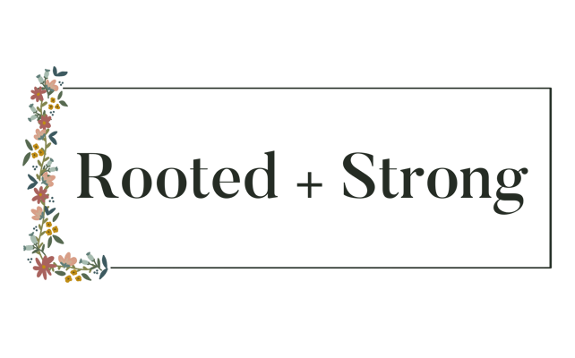 Rooted and Strong Home