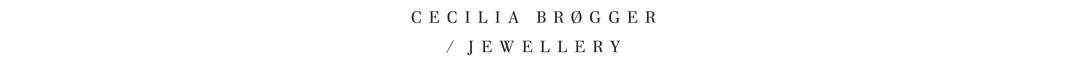 Cecilia Brøgger Jewellery Home