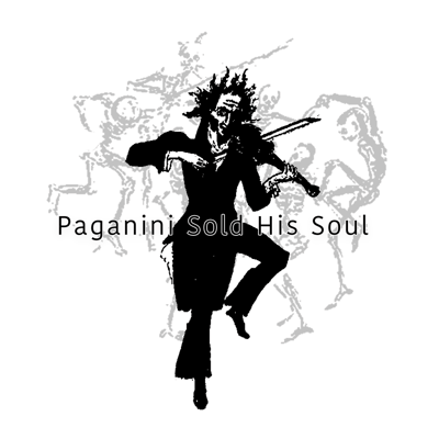 Paganini Sold His Soul Home