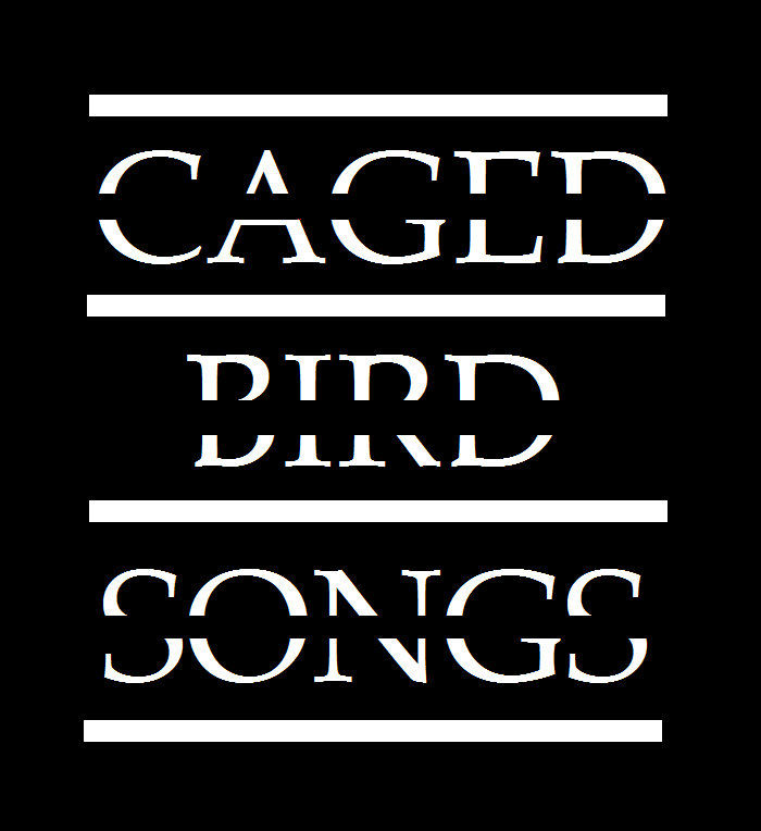 Caged Bird Songs