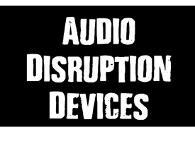 Audio Disruption Devices