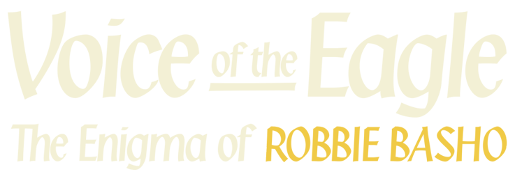 Voice of the Eagle: The Enigma of Robbie Basho