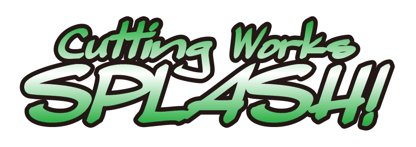 Cutting Works SPLASH!