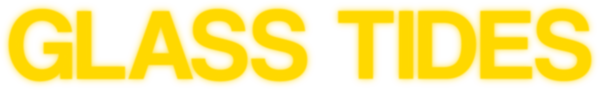 GLASS TIDES