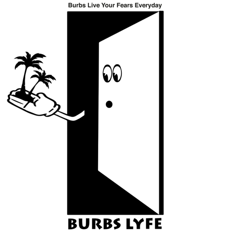 BURBS LYFE
