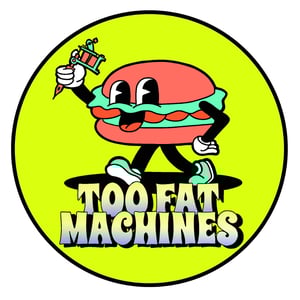 TOO FAT MACHINES Home