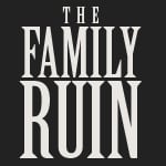 THE FAMILY RUIN