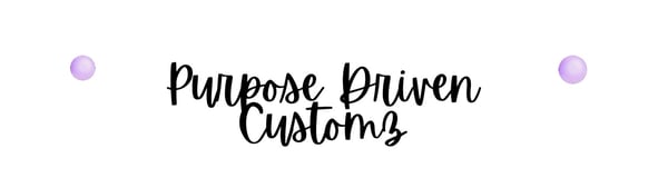 Purpose Driven Customz