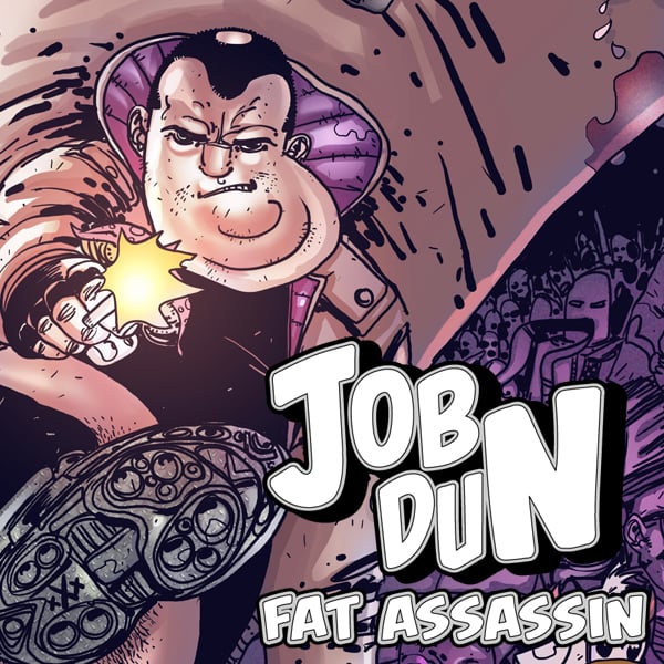 Job Dun, Fat Assassin