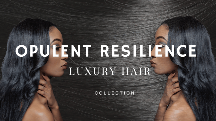 Opulent Resilience Hair