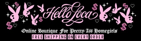 Hello Loca: Online boutique for pretty a$$ homegirls Home
