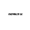 CUSTOMS BY SC Home