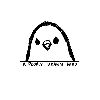 A Poorly Drawn Bird Home