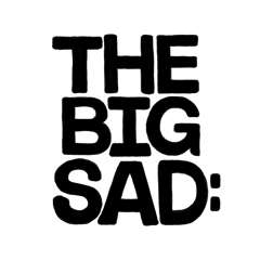 The Big Sad