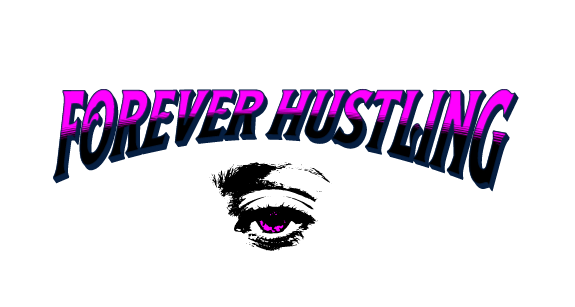 Forever Hustling Home