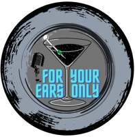 ForYourEarsOnlyPodcast