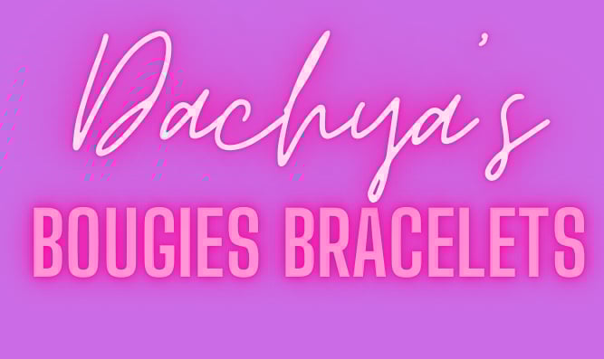 Dachya’s Bougie bracelets  Home