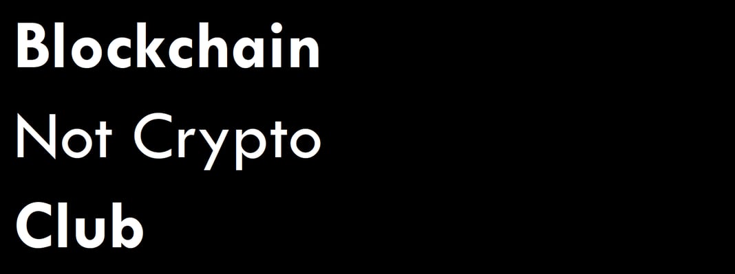 Blockchain Not Crypto Club Home